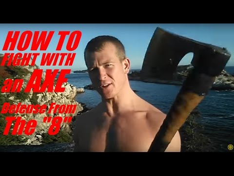 HOW TO FIGHT WITH an AXE: Combat Lesson 6 - Defense From The "8"