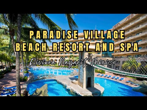 Paradise Village Beach Resort and Spa - Nuevo Vallarta, Riviera Nayarit, Mexico