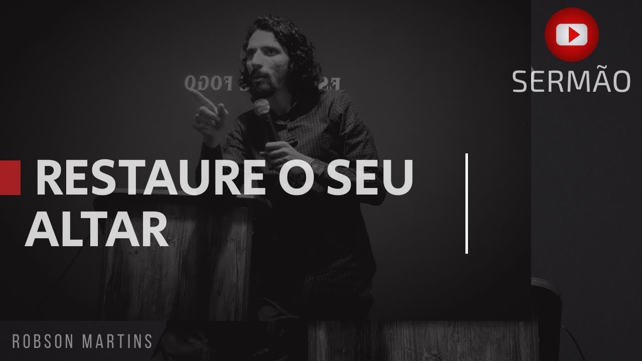 RESTAURE O SEU ALTAR // ROBSON MARTINS