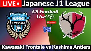 🔴 【ライブ配信中】Kawasaki Frontale vs Kashima Antlers｜J1リーグ リアルタイムスコア更新＋SPサッカーシミュレーション