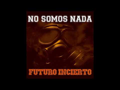 NO SOMOS NADA. PUNK - Futuro Incierto - (CD Completo)