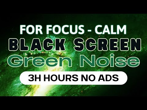 GREEN NOISE – 3 Hours Black Screen for Focus and Calm | No Ads Sleep Sound