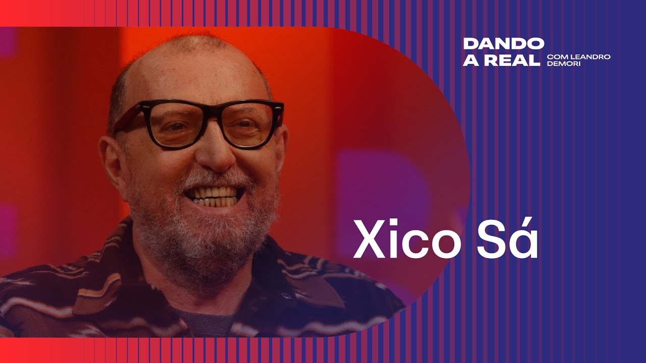 Dando a Real com Leandro Demori recebe o jornalista Xico Sá