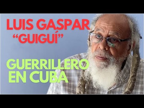 LUIS GASPAR "GUIGUI". Guerrilla in Cuba