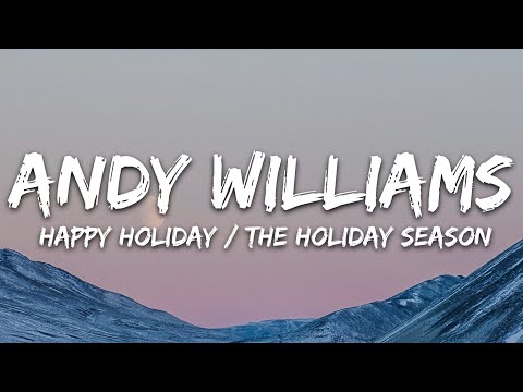Andy Williams - Happy Holiday / The Holiday Season (Lyrics)