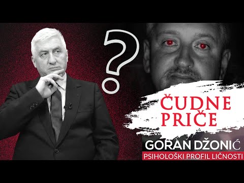 ČUDNE PRIČE 53 - GORAN DŽONIĆ - psihološki PROFIL ličnosti‼
