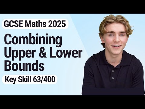 Combining Upper & Lower Bounds | GCSE Maths 2025 | 63/400