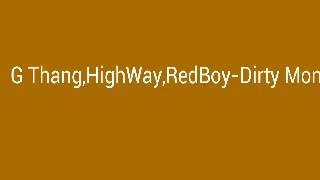 G Thang,HighWay,RedBoy-DirtyMoney