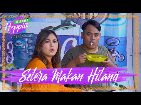 keluarga-heppiii-2-ep-14-selera-makan-hilang