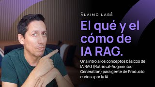 Lo mínimo que debes conocer sobre IA RAG  (Retrieval-Augmented Generation) para Product Managers