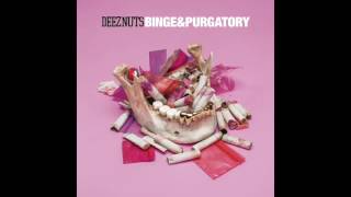 Deez Nuts Binge &amp; Purgatory (Full Album 2017)