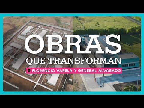 Obras que transforman Florencio Varela y General Alvarado