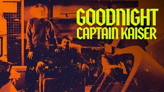 Captain Kaiser - Goodnight video