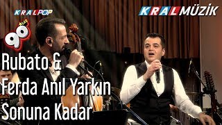 Sonuna Kadar - Rubato &amp; Ferda Anıl Yarkın