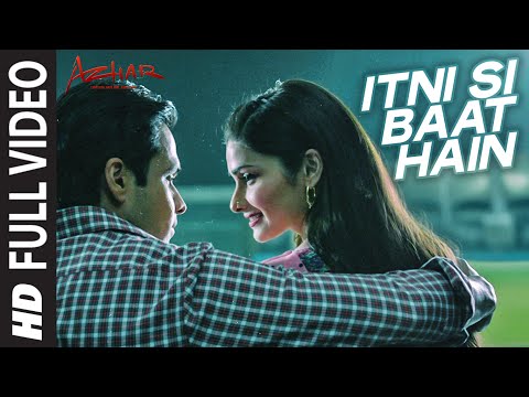 Itni Si Baat Hain Full Video Song | AZHAR | Emraan Hashmi, Prachi Desai | Arijit Singh, Pritam
