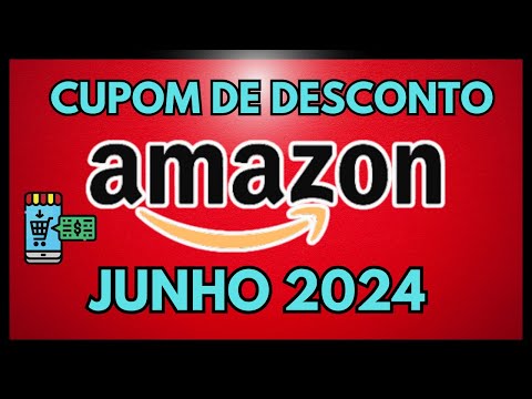 🏷️Cupons de Desconto Amazon JUNHO 2024/Cupom Desconto Amazon/Cupons Válidos Amazon🛒