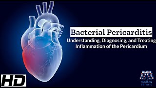 Bacterial Pericarditis: A Comprehensive Guide to Diagnosis and Treatment