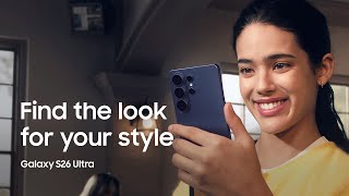 Samsung Find the Look for Your Style | Galaxy S26 Ultra 2026
