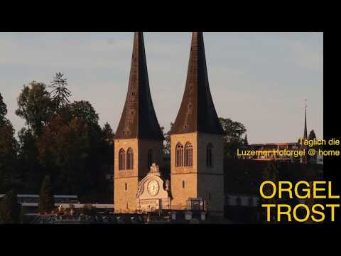 ORGEL-TROST #4 / Zogä-n-am Bogä / Täglich: Hoforgel@home / Wolfgang Sieber, Orgel / Hofkirche Luzern