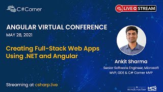 Creating Full-Stack Web Apps Using .NET and Angular  - Angular Virtual Conference 2021