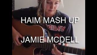 The Wire, Don&#39;t Save Me, Falling, Forever, Honey &amp; I - Haim mash-up - Jamie McDell.