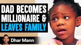 Dad BECOMES MILLIONAIRE and LEAVES FAMILY, He Lives To Regret It | Dhar Mann