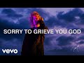 Sorry To Grieve You God