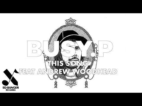 Busy P - This Song (feat. Andrew Woodhead) [Official Audio]