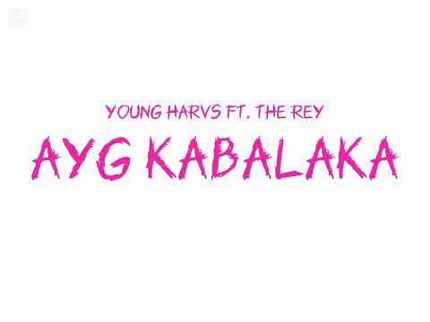 Young Harvs - Ayg Kabalaka ft. THE REY (Official Lyric Video)