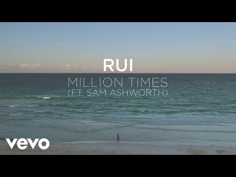 Rui - Million Times ft. Sam Ashworth