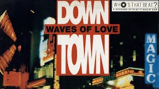 Down Town - Waves Of Love (Club Version) 1992