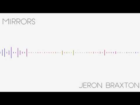 MIRRORS - Jeron Braxton