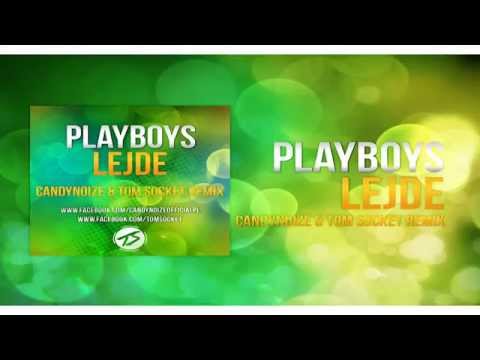 PLAYBOYS - LEJDE ( CANDYNOIZE & TOM SOCKET REMIX ) 2014