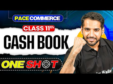 Cash Book Class 11 | Class 11 Accountancy One Shot🎯| Pace Commerce