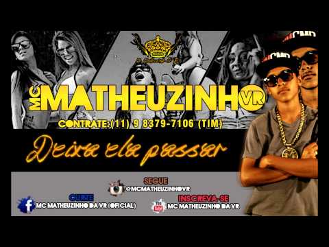 Mc Matheuzinho da Vr - Deixa Ela Passar ((Prod  G Nicacio DJ))