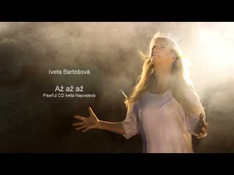 Iveta Bartošová - AŽ AŽ AŽ (Official audio)