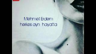 Mehmet Erdem - Herkes Aynı Hayatta - مترجمة