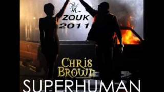 Chris Brown Featuring Keri Hilson- Superhuman [ New Version Zouk 2011 ]