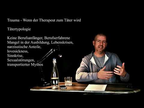 Trauma - Wenn der Therapeut zum Täter wird. Teil 2 sexueller Missbrauch