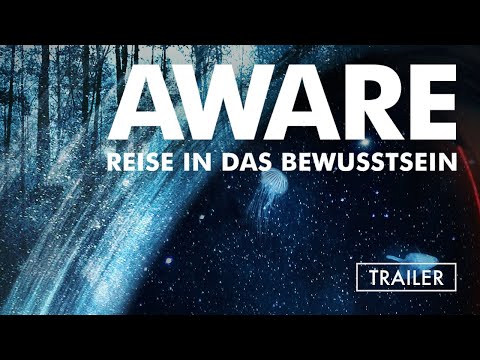 Trailer AWARE - JOURNEY INTO CONSCIOUSNESS - In cinemas from September 2nd, 2021