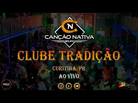GRUPO CANÇÃO NATIVA AO VIVO NO (CLUBE TRADIÇÃO - CURITIBA/PR)