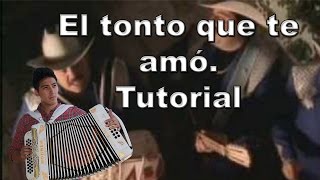 Ramón Ayala - El tonto que te amó tutorial de acordeón.