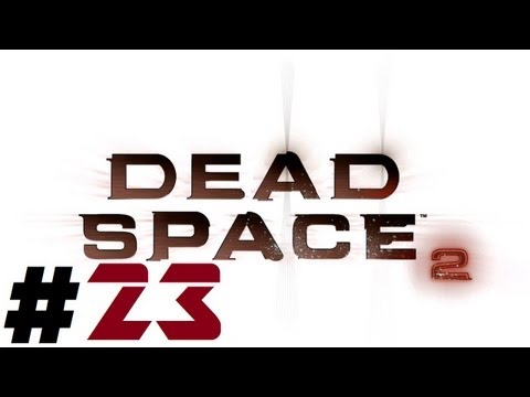 Dead Space 2 Pt.23 || PS3 || OMG! Ellie You Came Back!