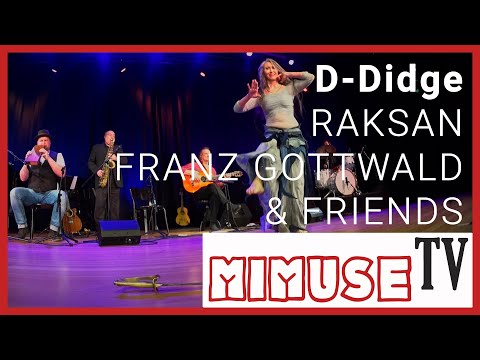 Raksan, Franz Gottwald & Friends - "D-Didge" - MIMUSE TV