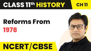 Reforms From 1978 - Paths to Modernisation (Theme 11) | Class 11 History Chapter 11 | 2024-25