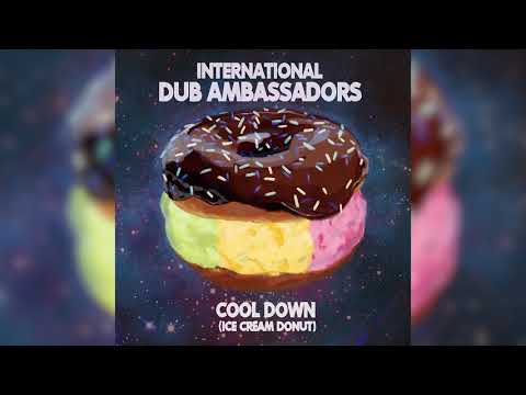 International Dub Ambassadors - Cool Down (Ice Cream Donut)