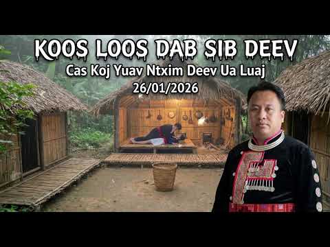 Ib Hnub Xav Deev Koj Ob Peb Teg Xwb   Koos Loos 26/1/2026