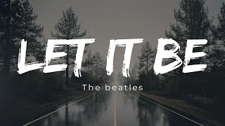 The Beatles - Let It Be (Lyrics)