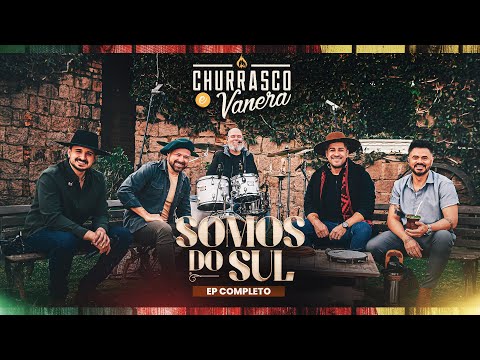 Churrasco & Vanera - Somos Do Sul  | EP Completo