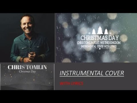 Chris Tomlin feat. We The Kingdom - Christmas Day - Instrumental Cover with Lyrics